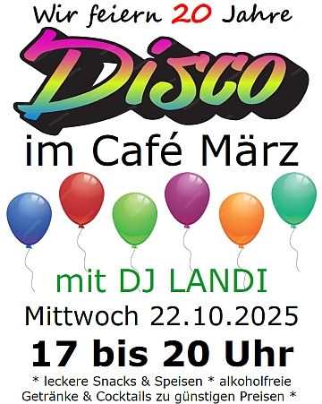 20 Jahre Disco im Café März am 22.10.2025 ab 17 Uhr